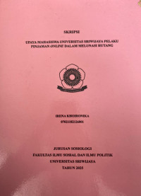 UPAYA MAHASISWA UNIVERSITAS SRIWIJAYA PELAKU PINJAMAN ONLINE DALAM MELUNASI HUTANG