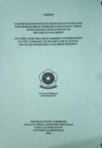 FAKTOR-FAKTOR PENENTU PENDAPATAN USAHATANI PADI BERDASARKAN TIPOLOGI LAHAN RAWA LEBAK DI KELURAHAN SUNGAI SELINCAH KECAMATAN KALIDONI