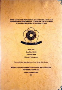 PENGARUH FLYPAPER EFFECT, BELANJA PEGAWAI, DAN DIVERSIFIKASI PENDAPATAN, TERHADAP FISCAL STRESS DI KABUPATEN/KOTA SUMATERA UTARA