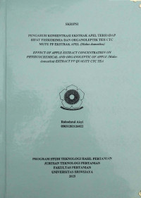 PENGARUH KONSENTRASI EKSTRAK APEL TERHADAP SIFAT FISIKOKIMIA DAN ORGANOLEPTIK TEH CTC MUTU PF EKSTRAK APEL (Malus domestica)