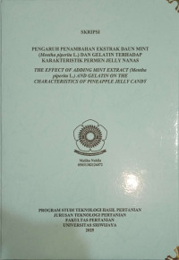 PENGARUH PENAMBAHAN EKSTRAK DAUN MINT (Mentha piperita L.) DAN GELATIN TERHADAP KARAKTERISTIK PERMEN JELLY NANAS