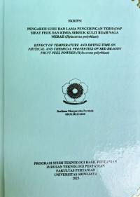 PENGARUH SUHU DAN LAMA PENGERINGAN TERHADAP SIFAT FISIK DAN KIMIA SERBUK KULIT BUAH NAGA MERAH (HYLOCEREUS POLYRHIZUS)