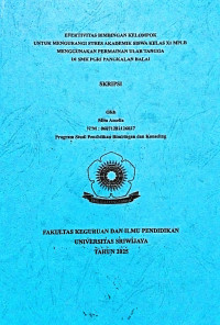 EFEKTIVITAS BIMBINGAN KELOMPOK UNTUK MENGURANGI STRES AKADEMIK SISWA KELAS XI MPLB MENGGUNAKAN PERMAINAN ULAR TANGGA DI SMK PGRI PANGKALAN BALAI