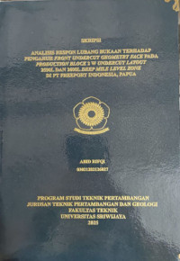 ANALISIS RESPON LUBANG BUKAAN TERHADAP PENGARUH FRONT UNDERCUT GEOMETRY FACE PADA PRODUCTION BLOCK 2 W UNDERCUT LAYOUT 2590L DAN 2600L DEEP MILE LEVEL ZONE DI PT FREEPORT INDONESIA, PAPUA