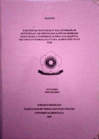 PARTISIPASI MASYARAKAT DALAM PROGRAM PENYEDIAAN AIR MINUM DAN SANITASI BERBASIS MASYARAKAT (PAMSIMAS) DI DESA PAYAKABUNG, KECAMATAN INDRALAYA UTARA, KABUPATEN OGAN ILIR