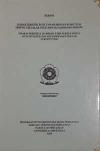 KARAKTERISTIK ROTI TAWAR DENGAN SUBSTITUSI TEPUNG UBI JALAR UNGU DAN GLUKOMANAN PORANG