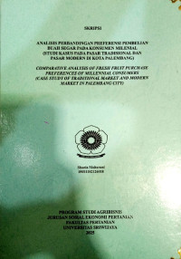 ANALISIS PERBANDINGAN PREFERENSI PEMBELIAN BUAH SEGAR PADA KONSUMEN MILENIAL (STUDI KASUS PADA PASAR TRADISIONAL DAN PASAR MODERN DI KOTA PALEMBANG)