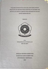 ANALISIS EFEKTIVITAS MULTILAYER PERCEPTRON (MLP) DALAM MENDETEKSI SERANGAN DISTRIBUTED DENIAL OF SERVICE (DDOS) PADA EKOSISTEM SMART HOME BERBASIS IOT