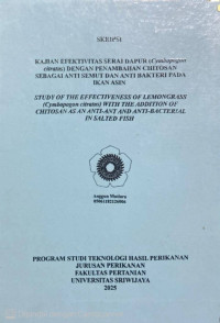KAJIAN EFEKTIVITAS SERAI DAPUR (CYMBOPOGON Citratus) DENGAN PENAMBAHAN CHITOSAN SEBAGAI ANTI SEMUT DAN ANTI BAKTERI PADA IKAN ASIN