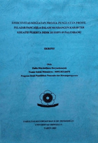 EFEKTIVITAS KEGIATAN PROJEK PENGUATAN PROFIL PELAJAR PANCASILA DALAM MEMBANGUN KARAKTER KREATIF PESERTA DIDIK DI SMPN 49 PALEMBANG