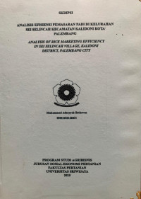 ANALISIS EFISIENSI PEMASARAN PADI DI KELURAHAN SEI SELINCAH KECAMATAN KALIDONI KOTA PALEMBANG