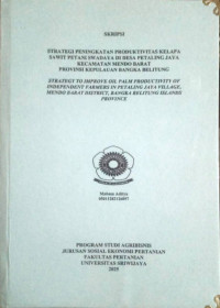 STRATEGI PENINGKATAN PRODUKTIVITAS KELAPA SAWIT PETANI SWADAYA DI DESA PETALING JAYA KECAMATAN MENDO BARAT PROVINSI KEPULAUAN BANGKA BELITUNG