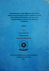 PENGEMBANGAN E-BOOK BERBASIS CASE METHOD MENGGUNAKAN APLIKASI FLIP PDF CORPORATE MATERI PERANG DUNIA I DAN II PADA MATA PELAJARAN SEJARAH TINGKAT LANJUT DI SMA NEGERI 18 PALEMBANG