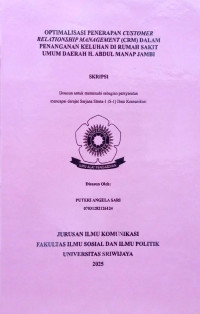 OPTIMALISASI PENERAPAN CUSTOMER RELATIONSHIP MANAGEMENT (CRM) DALAM PENANGANAN KELUHAN DI RUMAH SAKIT UMUM DAERAH H. ABDUL MANAP JAMBI