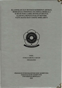 KLASIFIKASI DAN DETEKSI KEMIRIPAN ARTIKEL BERBAHASA INDONESIA DI JURNAL BERKALA ILMIAH PADA GARBA RUJUKAN DIGITAL (GARUDA) MENGGUNAKAN METODE NAÏVE BAYES DAN COSINE SIMILARITY