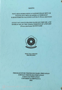 PENGARUH PERBANDINGAN KONSENTRASI MINYAK JAGUNG DAN MINYAK KEDELAI TERHADAP KARAKTERISTIK MAYONES ALPUKAT (PERSEA AMERICANA)