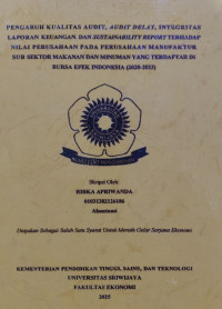 PENGARUH KUALITAS AUDIT, AUDIT DELAY, INTEGRITAS LAPORAN KEUANGAN, DAN SUSTAINABILITY REPORT TERHADAP NILAI PERUSAHAAN PADA PERUSAHAAN MANUFAKTUR SUB SEKTOR MAKANAN DAN MINUMAN YANG TERDAFTAR DI BURSA EFEK INDONESIA (2020-2023)
