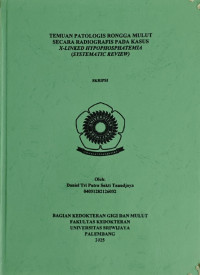 TEMUAN PATOLOGIS RONGGA MULUT SECARA RADIOGRAFIS PADA KASUS X-LINKED HYPOPHOSPHATEMIA (SYSTEMATIC REVIEW)
