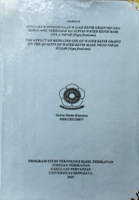PENGARUH PENGGUNAAN WATER KEFIR GRAIN SECARA BERULANG TERHADAP KUALITAS WATER KEFIR DARI GULA NIPAH (Nypa fruticans)