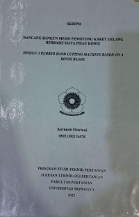 RANCANG BANGUN MESIN PEMOTONG KARET GELANG BERBASIS MATA PISAU KONIG