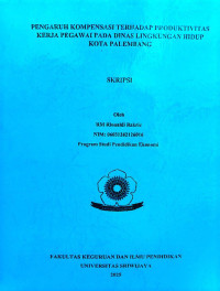 PENGARUH KOMPENSASI TERHADAP PRODUKTIVITAS KERJA PEGAWAI PADA DINAS LINGKUNGAN HIDUP KOTA PALEMBANG