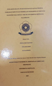 PENGARUH BRAND AWARENESS DAN KUALITAS PRODUK TERHADAP KEPUTUSAN PEMBELIAN SEPATU NIKE PADA MAHASISWA S1 FAKULTAS EKONOMI DI UNIVERSITAS SRIWIJAYA