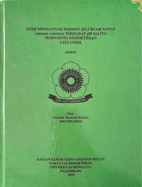 EFEK MENGUNYAH PERMEN JELI BUAH NANAS (Ananas comosus) TERHADAP pH SALIVA MAHASISWA KEDOKTERAN GIGI UNSRI
