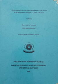 PERKEMBANGAN TRADISI PEMBUATAN KAIN TENUN SONGKET DI PALEMBANG TAHUN 1998-2023