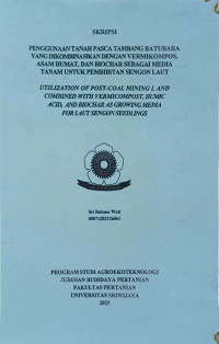 PENGGUNAAN TANAH PASCA TAMBANG BATUBARA YANG DIKOMBINASIKAN DENGAN VERMIKOMPOS, ASAM HUMAT, DAN BIOCHAR SEBAGAI MEDIA TANAM UNTUK PEMBIBITAN SENGON LAUT