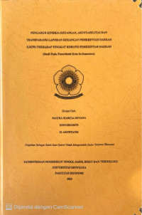 PENGARUH KINERJA KEUANGAN, AKUNTABILITAS DAN TRANSPARANSI LAPORAN KEUANGAN PEMERINTAH DAERAH (LKPD)TERHADAP TINGKAT KORUPSI PEMERINTAH DAERAH (STUDI PADA PEMERINTAH KOTA SE-SUMATERA)