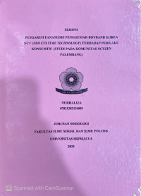 PENGARUH FANATISME PENGGEMAR BOYBAND KOREA NCT (NEO CULTURE TECHNOLOGY) TERHADAP PERILAKU KONSUMTIF (STUDI PADA KOMUNITAS NCTZEN PALEMBANG)