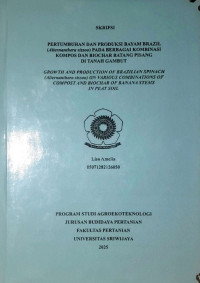 PERTUMBUHAN DAN PRODUKSI BAYAM BRAZIL (Alternanthera sissoo) PADA BERBAGAI KOMBINASI KOMPOS DAN BIOCHAR BATANG PISANG DI TANAH GAMBUT