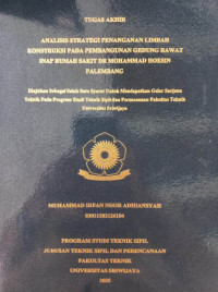 ANALISIS STRATEGI PENANGANAN LIMBAH KONSTRUKSI PADA PEMBANGUNAN GEDUNG RAWAT INAP RUMAH SAKIT DR. MOHAMMAD HOESIN PALEMBANG