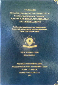PENGARUH PERLAKUAN AWAL LIMBAH PLASTIK POLYPROPYLENE SEBAGAI PENGGANTI SEBAGIAN PASIR TERHADAP KUAT TEKAN DAN KUAT TARIK BELAH BETON