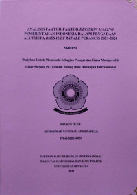 ANALISIS FAKTOR-FAKTOR DECISION MAKING PEMERINTAHAN INDONESIA DALAM PENGADAAN ALUTSISTA DASSAULT RAFALE PERANCIS 2021-2024