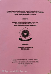 STRATEGI PEMERINTAH INDONESIA DALAM MENGHADAPI KEBIJAKAN EUROPEAN UNION ON DEFORESTATION REGULATION (EUDR) TERHADAP EKSPOR KOPI INDONESIA KE UNI-EROPA