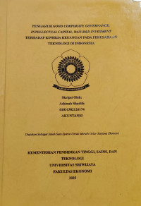PENGARUH GOOD CORPORATE GOVERNANCE, INTELLECTUAL CAPITAL, DAN R&D INVESTMENT TERHADAP KINERJA KEUANGAN PADA PERUSAHAAN TEKNOLOGI DI INDONESIA