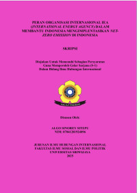 PERAN ORGANISASI INTERNASIONAL IEA (INTERNATIONAL ENERGY AGENCY) DALAM MEMBANTU INDONESIA MENGIMPLENTASIKAN NET-ZERO EMISSION DI INDONESIA