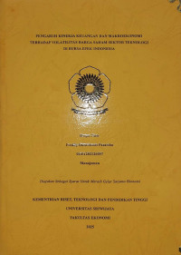 PENGARUH KINERJA KEUANGAN DAN MAKROEKONOMI TERHADAP VOLATILITAS HARGA SAHAM SEKTOR TEKNOLOGI DI BURSA EFEK INDONESIA