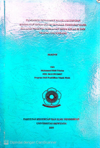PENGARUH PENERAPAN KESELAMATAN DAN KESEHATAN KERJA (K3) DI BENGKEL TERHADAP HASIL BELAJAR PRAKTIK PEMESINAN SISWA KELAS XI SMK NEGERI 4 PALEMBANG