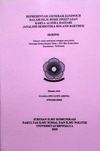 REPRESENTASI GENERASI SANDWICH DALAM FILM HOME SWEET LOAN KARYA ALMIRA BASTARI (ANALISIS SEMIOTIKA ROLAND BARTHES)