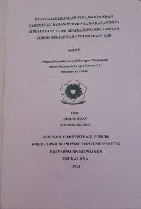 EVALUASI KEBIJAKAN PENGAWASAN DAN PARTISIPASI BADAN PERMUSYAWARATAN DESA (BPD) DI DESA ULAK KEMBAHANG KECAMATAN LUBUK KELIAT KABUPATEN OGAN ILIR