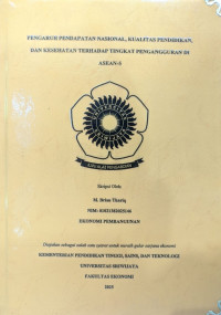 PENGARUH PENDAPATAN NASIONAL, KUALITAS PENDIDIKAN, DAN KESEHATAN TERHADAP TINGKAT PENGANGGURAN DI ASEAN-5