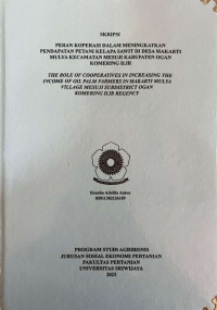 PERAN KOPERASI DALAM MENINGKATKAN PENDAPATAN PETANI KELAPA SAWIT DI DESA MAKARTI MULYA KECAMATAN MESUJI KABUPATEN OGAN KOMERING ILIR