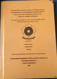 PENGARUH EFFECTIVE TAX RATE, INTANGIBLE ASSETS, DAN KEPEMILIKAN ASING TERHADAP TRANSFER PRICING DENGAN ISLAMIC CORPORATE GOVERNANCE SEBAGAI VARIABEL MODERASI “Studi Empiris Perusahaan Sektor Consumer Cyclical Yang Terdaftar di Indeks Saham Syariah Indonesia Pada Tahun 2021-2024”
