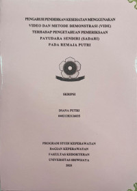 PENGARUH PENDIDIKAN KESEHATAN MENGGUNAKAN VIDEO DAN METODE DEMONSTRASI (VIDE) TERHADAP PENGETAHUAN PEMERIKSAAN PAYUDARA SENDIRI (SADARI) PADA REMAJA PUTRI