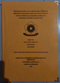 PENGARUH MANFAAT DAN KEMUDAHAN TERHADAP KEPUTUSAN MAHASISWA MENGGUNAKAN E-WALLET GOPAY (STUDI PADA MAHASISWA FAKULTAS EKONOMI UNIVERSITAS SRIWIJAYA)