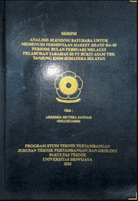 ANALISIS BLENDING BATUBARA UNTUK MEMENUHI PERMINTAAN MARKET BRAND BA-48 PERIODE BULAN FEBRUARI MELALUI PELABUHAN TARAHAN DI PT BUKIT ASAM TBK TANJUNG ENIM SUMATERA SELATAN
