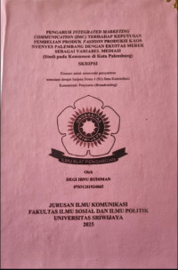 PENGARUH INTEGRATED MARKETING COMMUNICATION (IMC) TERHADAP KEPUTUSAN PEMBELIAN PRODUK FASHION PRODUKSI KAOS NYENYES PALEMBANG DENGAN EKUITAS MEREK SEBAGAI VARIABEL MEDIASI (Studi pada Konsumen di Kota Palembang)