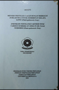 METODE FERTIGASI CURAH DENGAN BERBAGAI JUMLAH PIPA UNTUK PEMBIBITAN KELAPA SAWIT (Elaeis guineensis Jacq.)